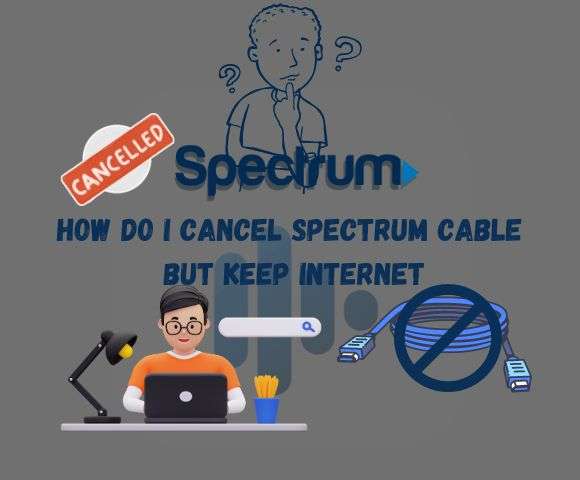 how do i cancel spectrum cable but keep internet