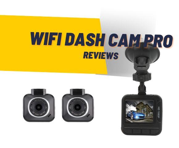 Wifi Dash Cam Pro Reviews